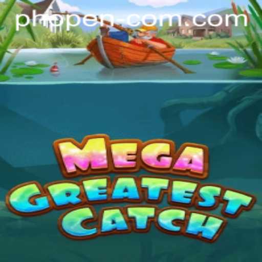 MegaGreatestCatch: Dive into the Ultimate Gaming Experience with PH OPEN
